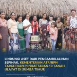 Lindungi Aset dari Pengambilalihan Sepihak, Kementerian ATR/BPN Targetkan Pendaftaran 10 Tanah Ulayat di Sumba Timur