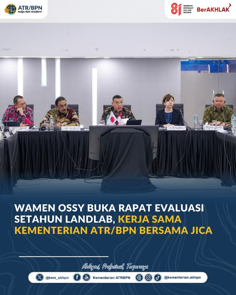 Wamen Ossy Buka Rapat Evaluasi Setahun LANDLAB, Kerja Sama Kementerian ATR/BPN Bersama JICA