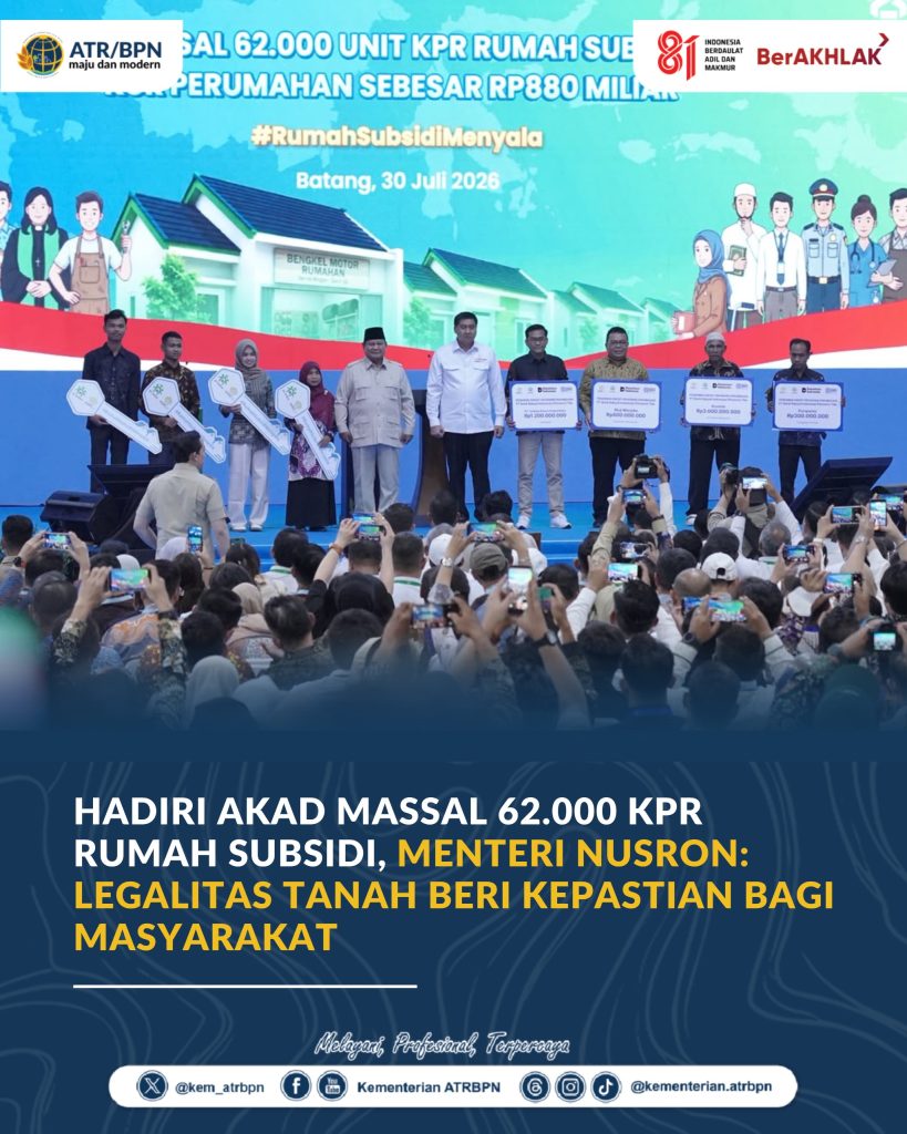 Hadiri Akad Massal 62.000 KPR Rumah Subsidi, Menteri Nusron: Legalitas Tanah Beri Kepastian bagi Masyarakat