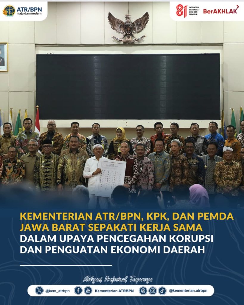 Kementerian ATR/BPN, KPK, dan Pemda Jawa Barat Sepakati Kerja Sama dalam Upaya Pencegahan Korupsi serta Penguatan Ekonomi Daerah