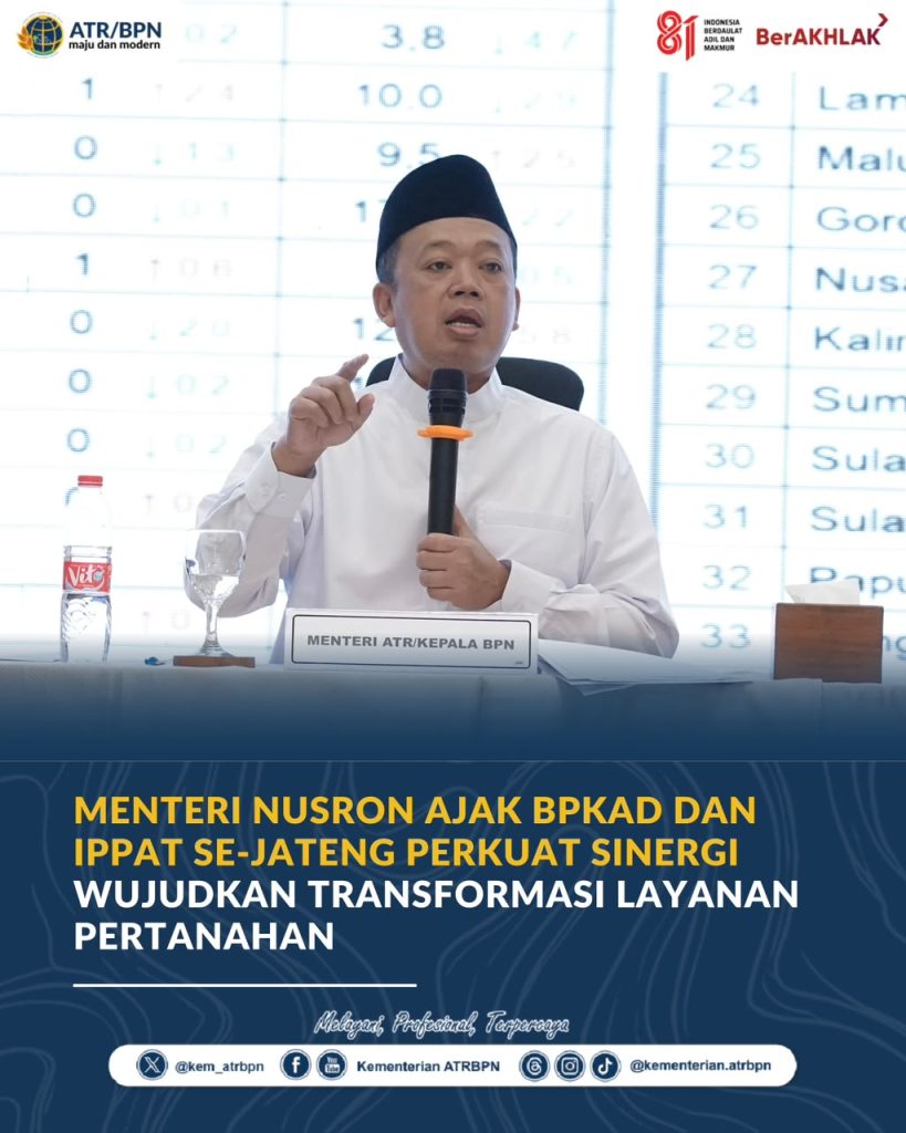 Menteri Nusron Ajak BPKAD dan IPPAT Se-Jateng Perkuat Sinergi Wujudkan Transformasi Layanan Pertanahan