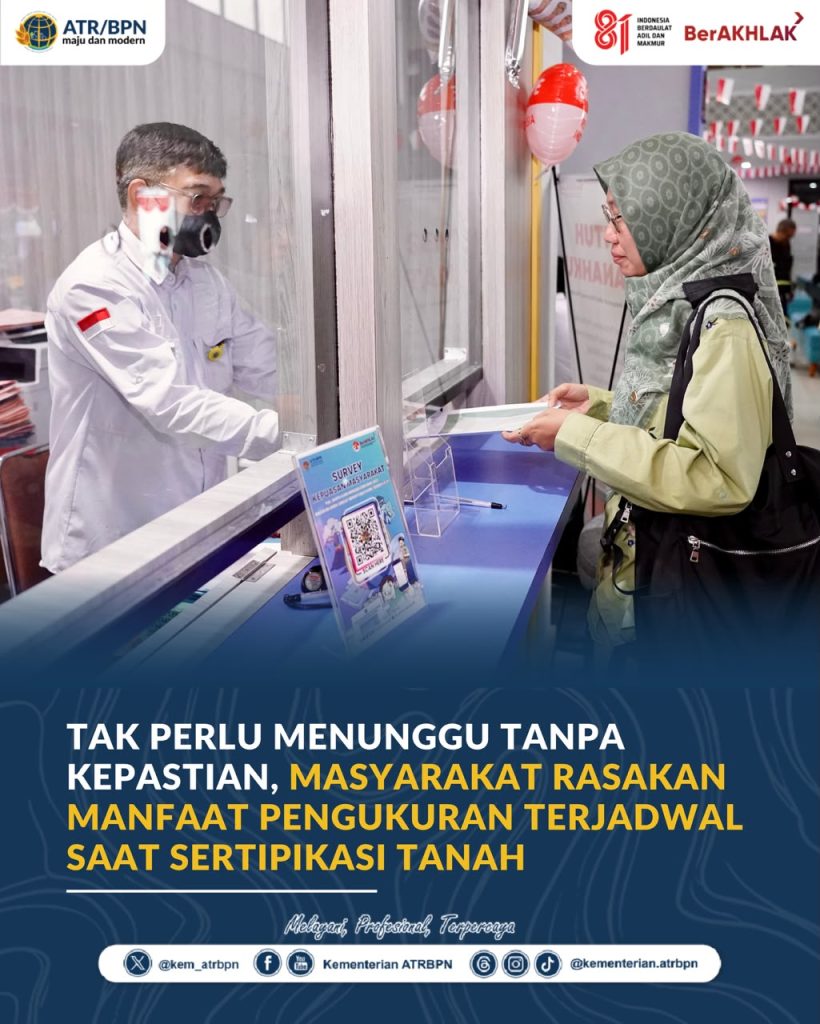 Tak Perlu Menunggu Tanpa Kepastian, Masyarakat Rasakan Manfaat Pengukuran Terjadwal Saat Sertipikasi Tanah