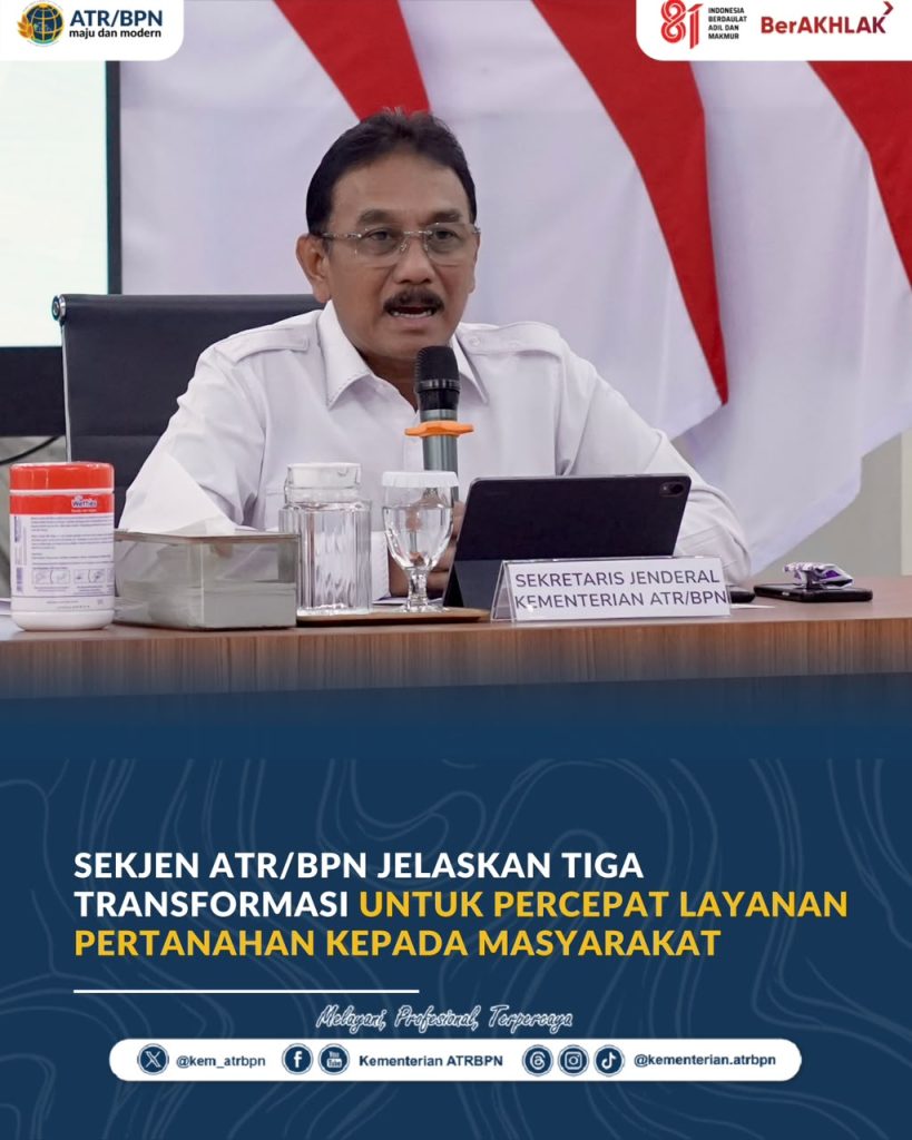Sekjen ATR/BPN Jelaskan Tiga Transformasi untuk Percepat Layanan Pertanahan kepada Masyarakat