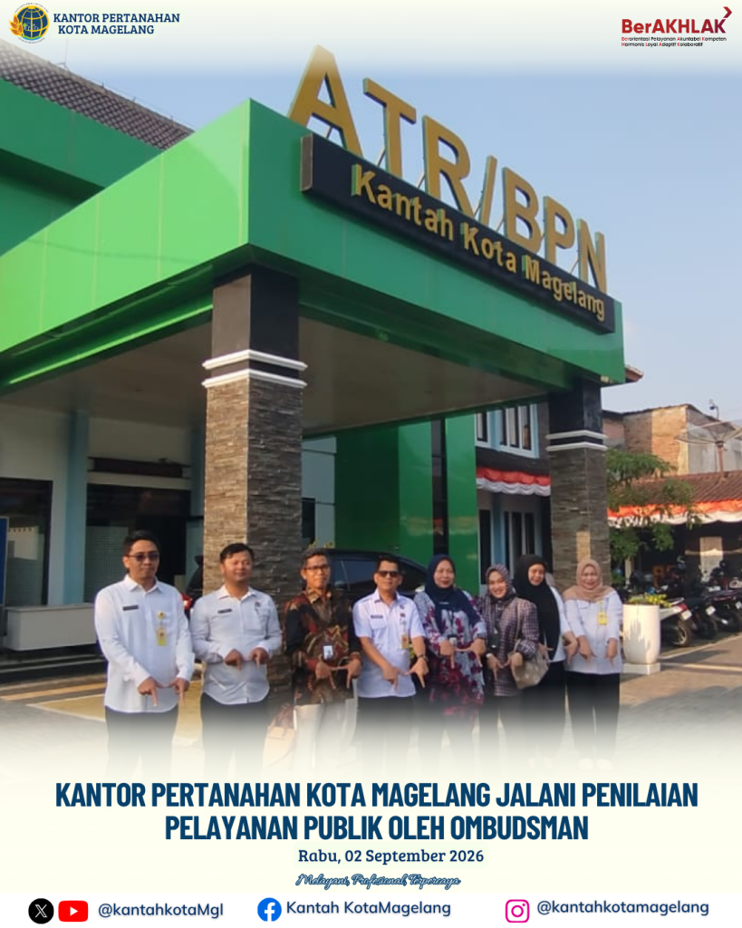 Kantor Pertanahan Kota Magelang Jalani Penilaian Pelayanan Publik Oleh Ombudsman