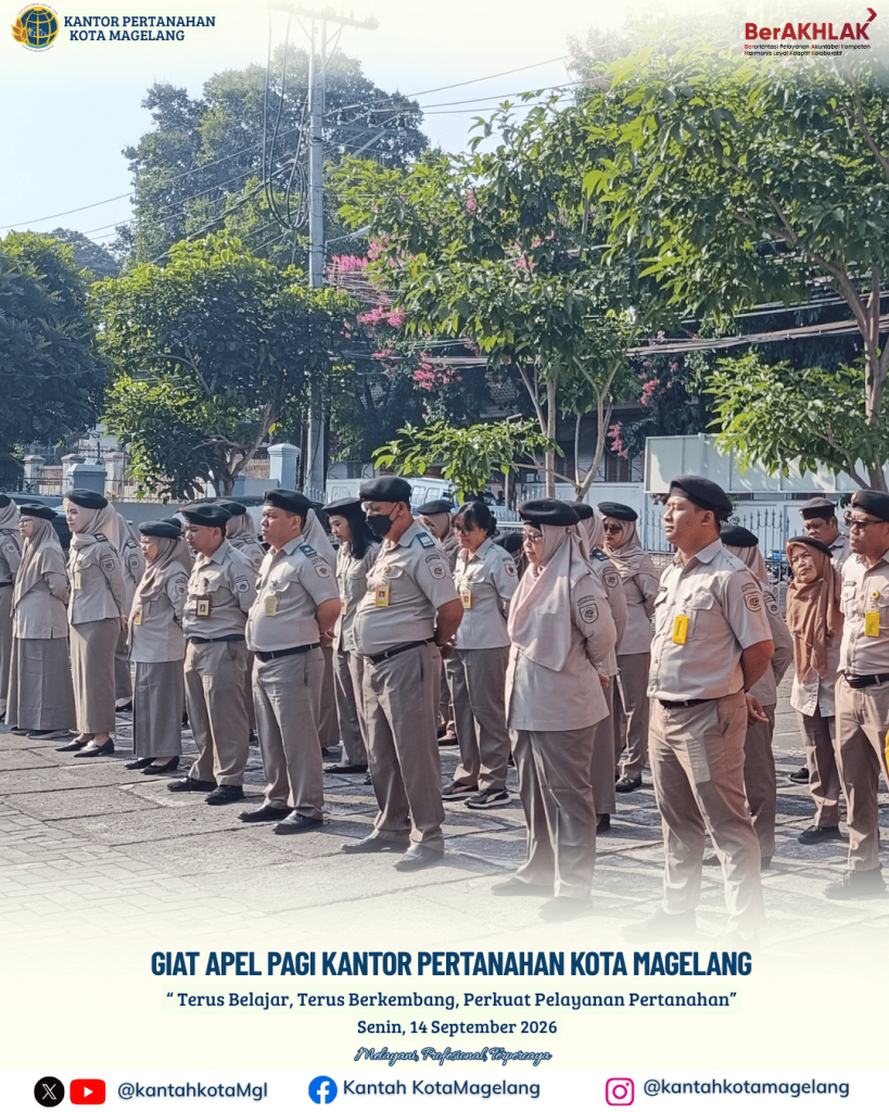 Giat Apel Pagi Kantor Pertanahan Kota Magelang “Terus Belajar, Terus Berkembang, Perkuat Pelayanan Pertanahan”