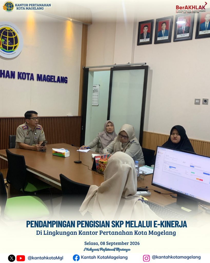 Pendampingan Pengisian SKP Melalui e-Kinerja Di Lingkungan Kantor Pertanahan Kota Magelang