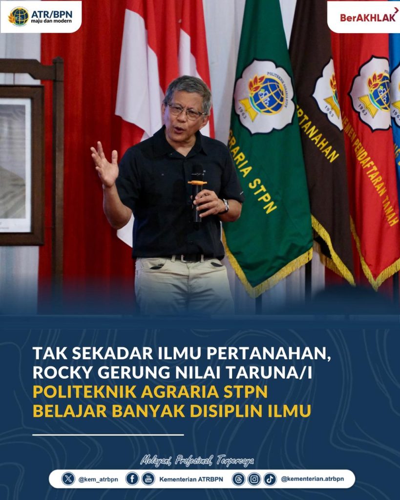Tak Sekadar Ilmu Pertanahan, Rocky Gerung Nilai Taruna/i Politeknik Agraria STPN Belajar Banyak Disiplin Ilmu