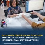 Balik Nama Selesai dalam Tujuh Hari, Masyarakat Jadi Bisa Lebih Cepat Memanfaatkan Sertipikat Tanah