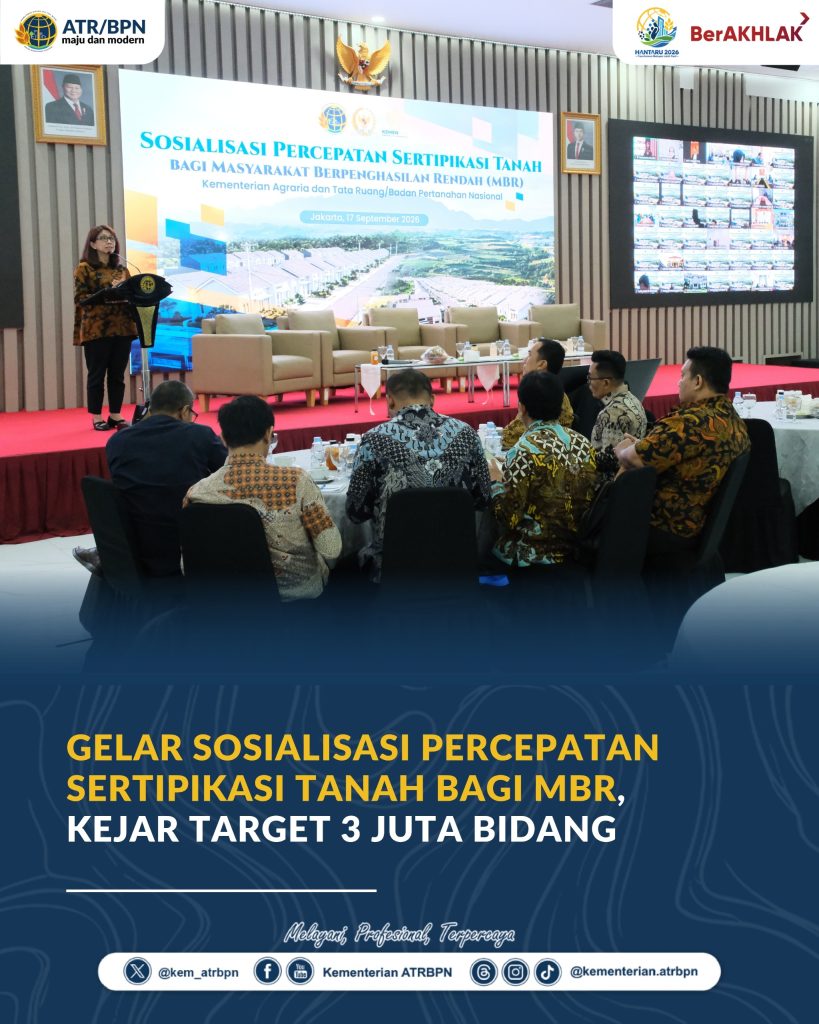 Gelar Sosialisasi Percepatan Sertipikasi Tanah bagi MBR, Kejar Target 3 Juta Bidang