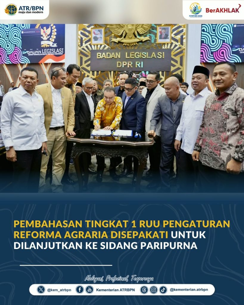 Pembahasan Tingkat I RUU Pengaturan Reforma Agraria Disepakati untuk Dilanjutkan ke Sidang Paripurna