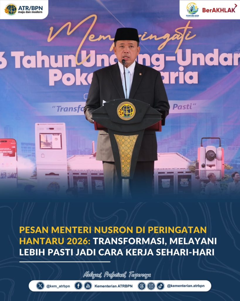 Pesan Menteri Nusron di Peringatan HANTARU 2026: Transformasi, Melayani Lebih Pasti Jadi Cara Kerja Sehari-hari