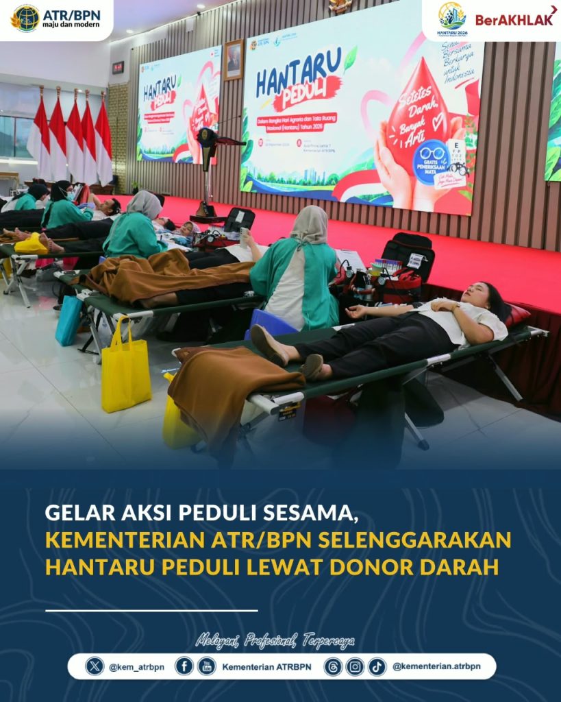 Gelar Aksi Peduli Sesama, Kementerian ATR/BPN Selenggarakan HANTARU Peduli Lewat Donor Darah