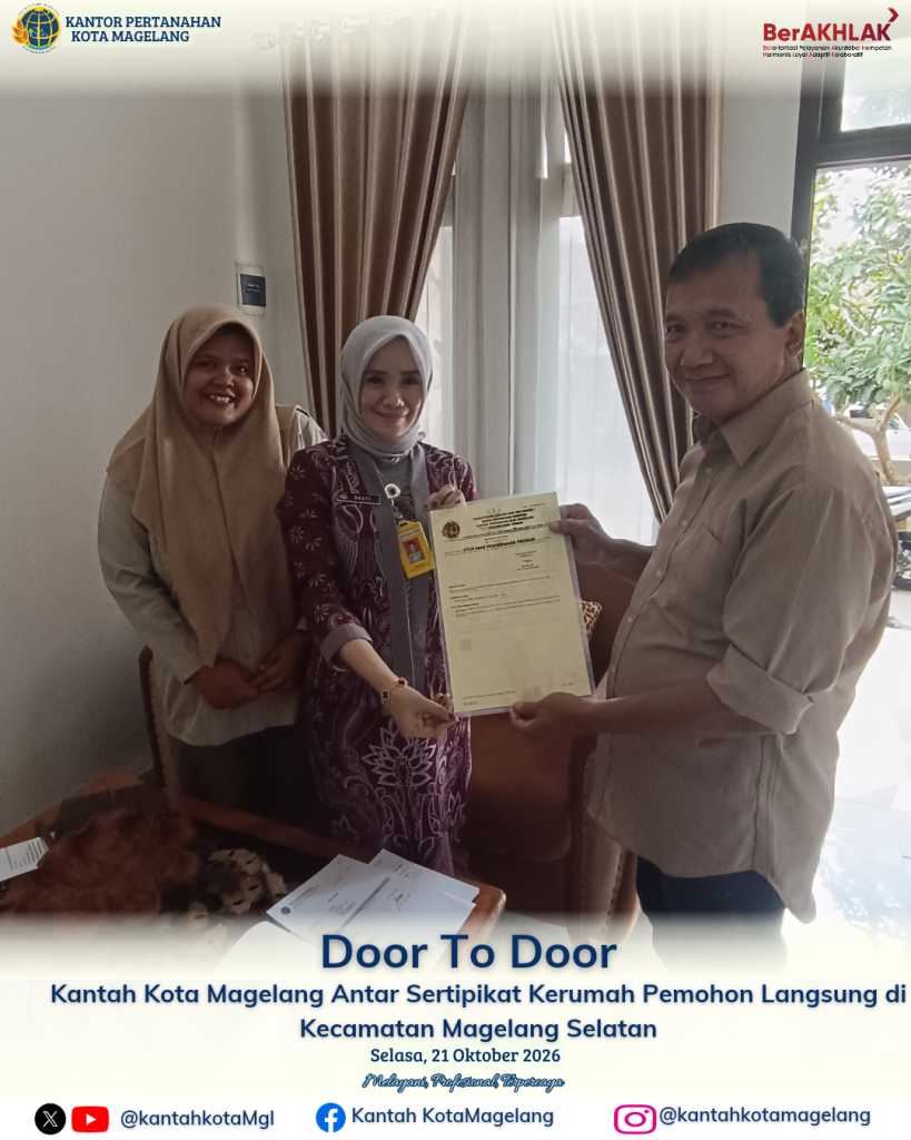 Door To Door Kantah Kota Magelang Antar Sertipikat Kerumah Pemohon Langsung di Kecamatan Magelang Selatan