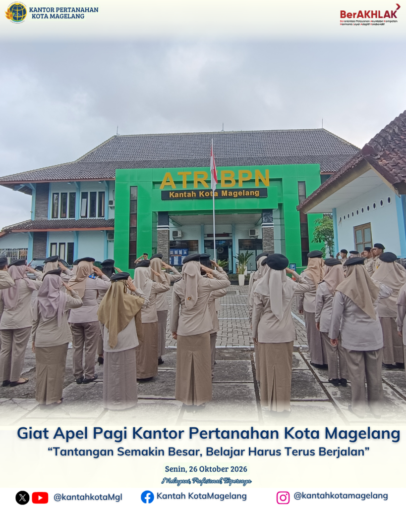 Giat Apel Pagi Kantor Pertanahan Kota Magelang “Tantangan Semakin Besar, Belajar Harus Terus Berjalan”