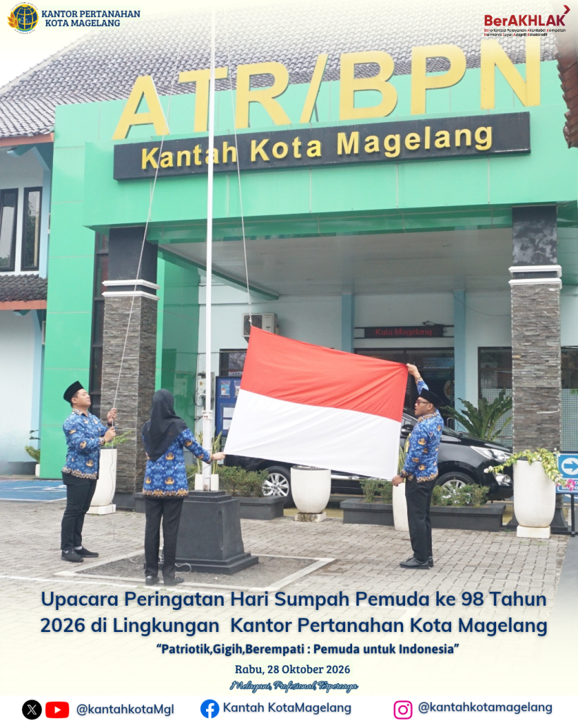 Upacara Peringatan Hari Sumpah Pemuda ke 98 Tahun 2026 di Lingkungan Kantor Pertanahan Kota Magelang “Patriotik,Gigih,Berempati : Pemuda untuk Indonesia”