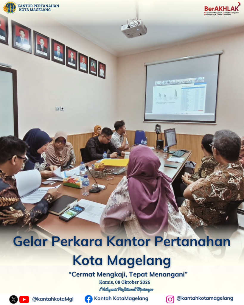 Gelar Perkara Kantor Pertanahan Kota Magelang “Cermat Mengkaji, Tepat Menangani”