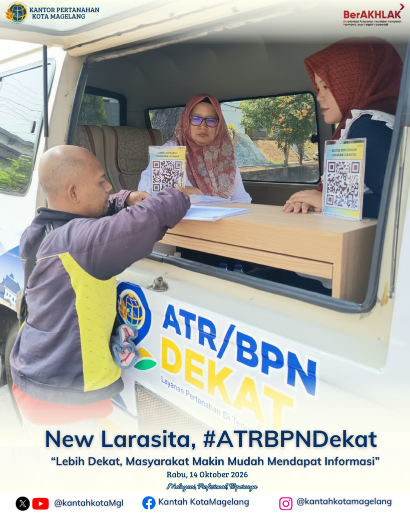 New Larasita, #ATRBPNDekat “Lebih Dekat, Masyarakat Makin Mudah”