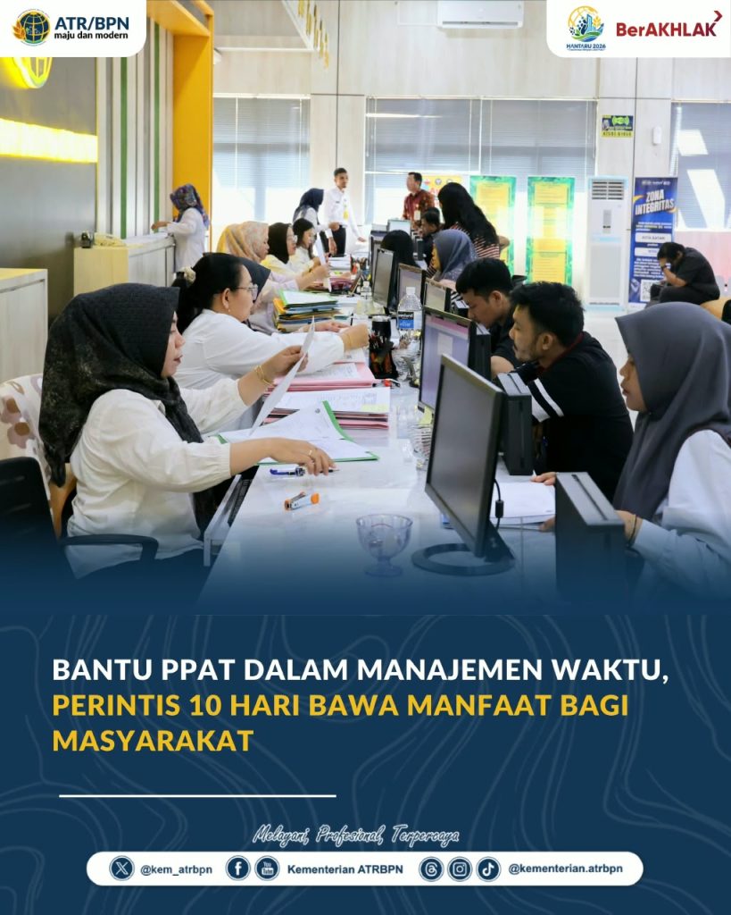 Bantu PPAT dalam Manajemen Waktu, PERINTIS 10 Hari Bawa Manfaat bagi Masyarakat