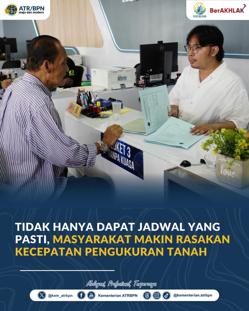 Tidak Hanya Dapat Jadwal yang Pasti, Masyarakat Makin Rasakan Kecepatan Pengukuran Tanah