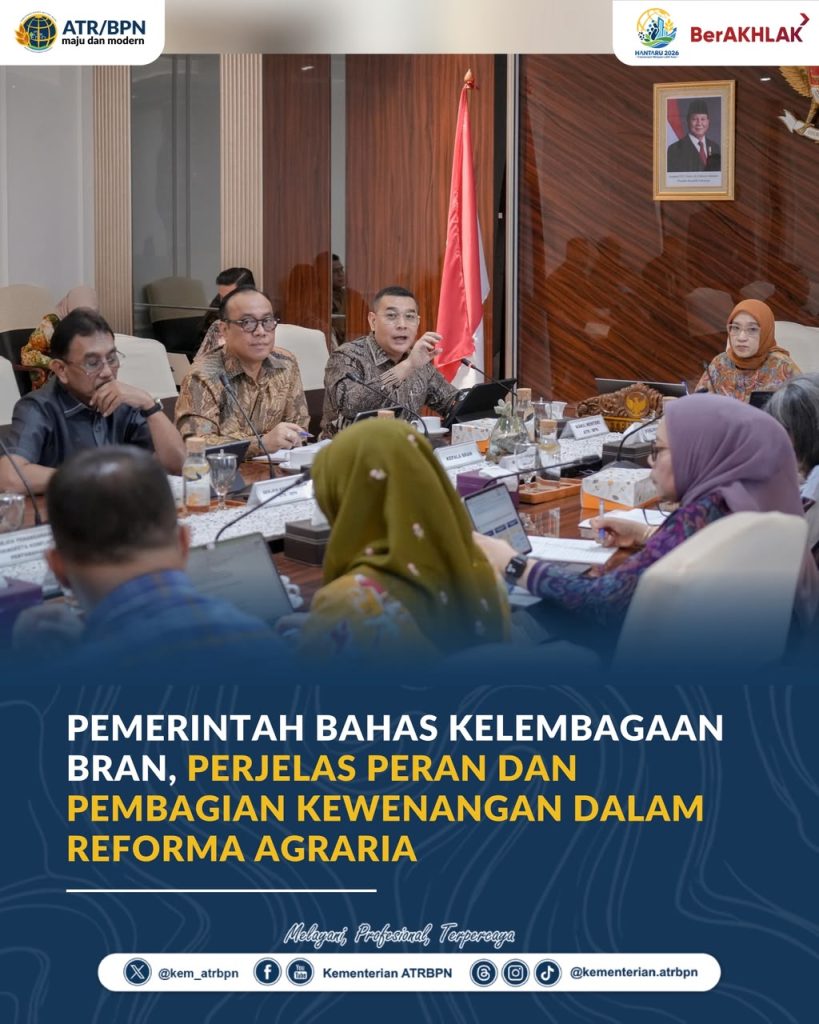 Pemerintah Bahas Kelembagaan BRAN, Perjelas Peran dan Pembagian Kewenangan dalam Reforma Agraria