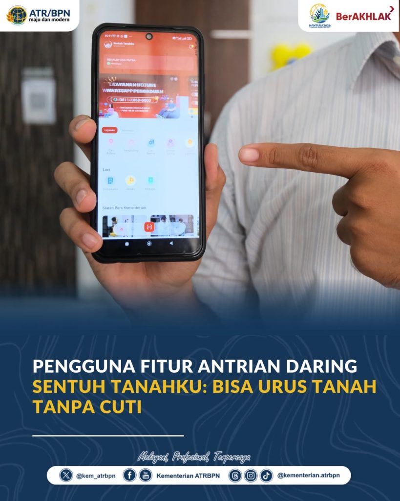 Pengguna Fitur Antrian Daring Sentuh Tanahku: Bisa Urus Tanah Tanpa Cuti