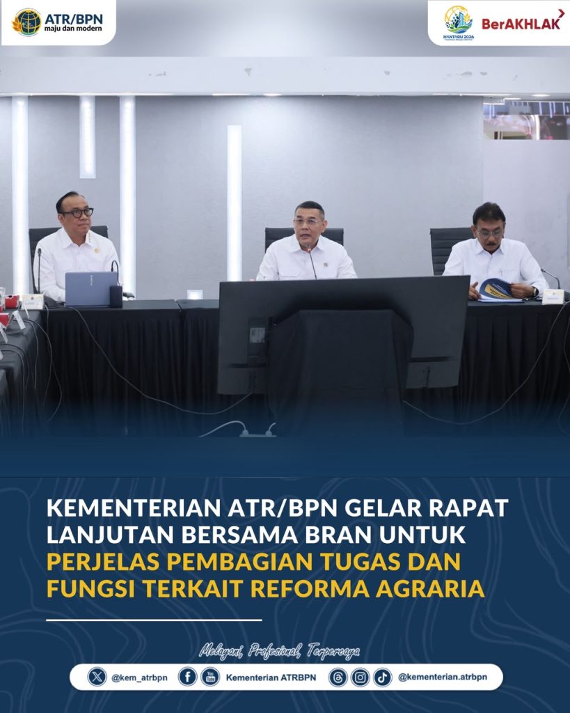Kementerian ATR/BPN Gelar Rapat Lanjutan Bersama BRAN untuk Perjelas Pembagian Tugas dan Fungsi terkait Reforma Agraria
