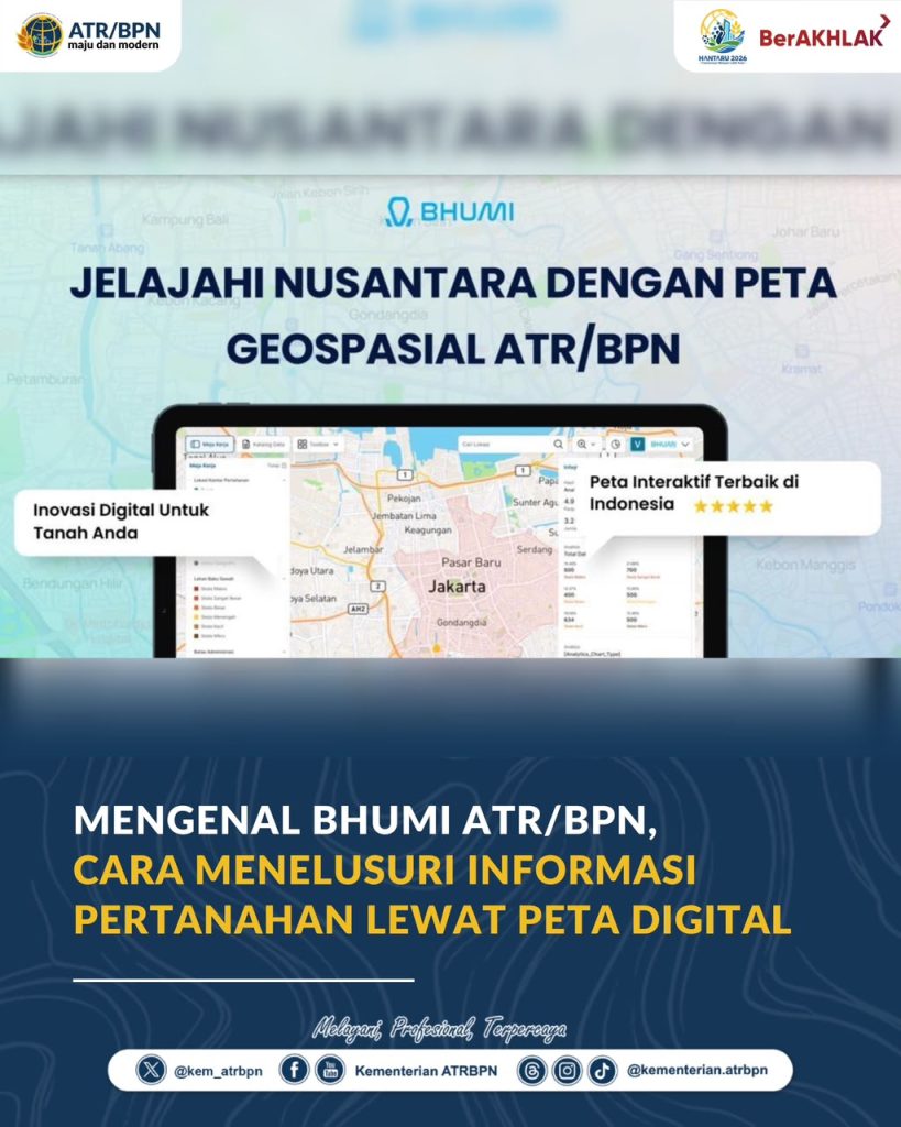 Mengenal Bhumi ATR/BPN, Cara Menelusuri Informasi Pertanahan Lewat Peta Digital