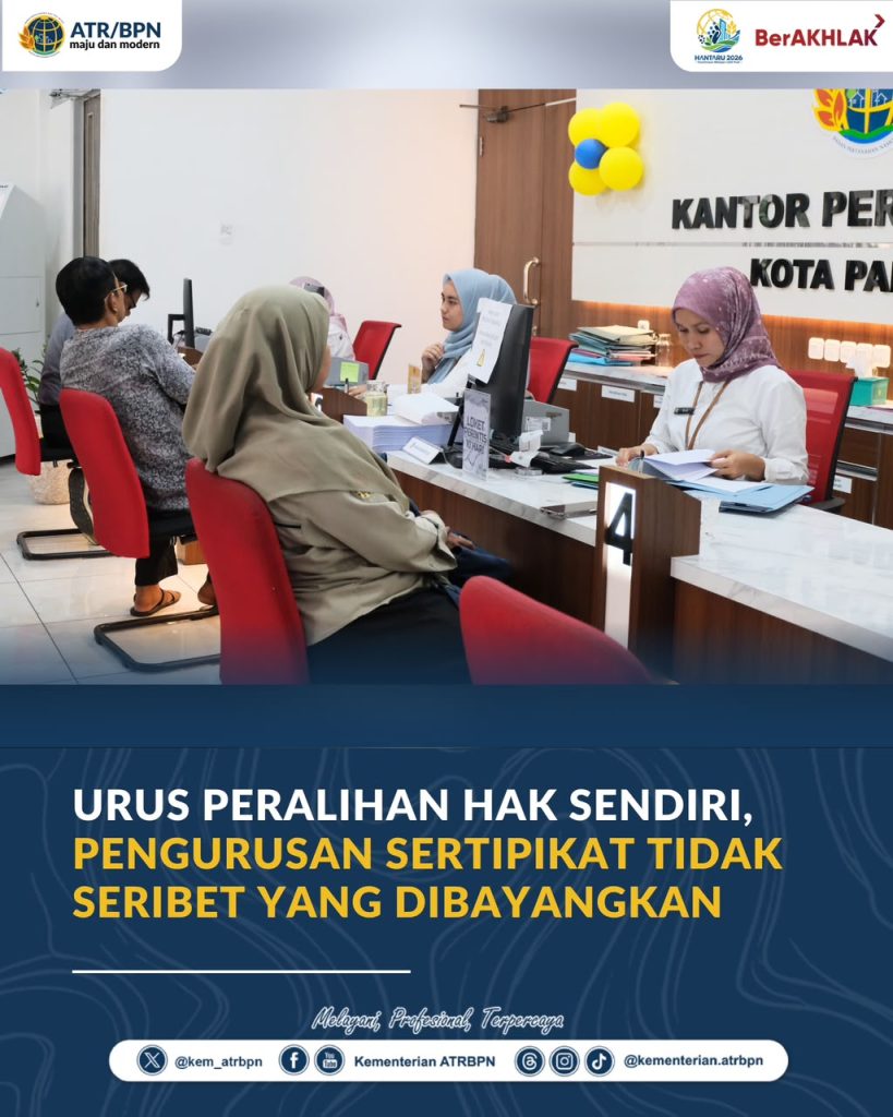 Urus Peralihan Hak Sendiri, Pengurusan Sertipikat Tidak Seribet yang Dibayangkan