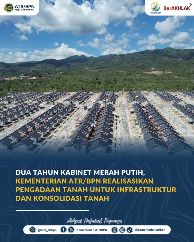 Dua Tahun Kabinet Merah Putih, Kementerian ATR/BPN Realisasikan Pengadaan Tanah untuk Infrastruktur dan Konsolidasi Tanah