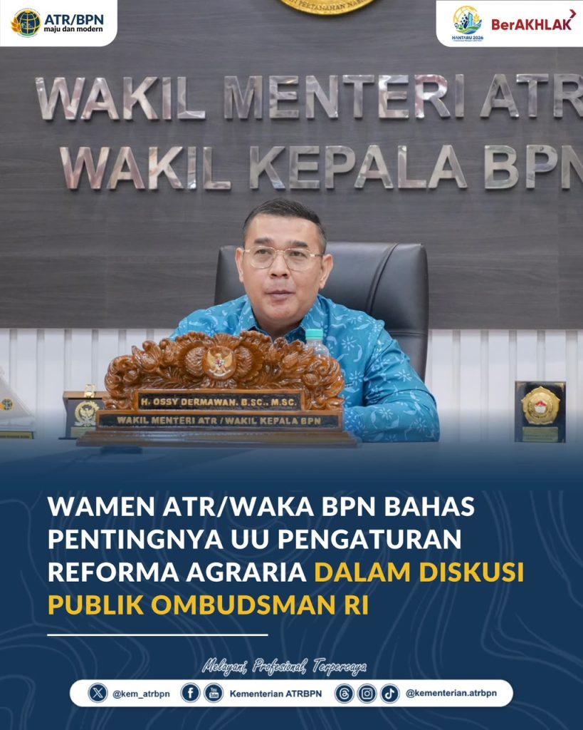 Wamen ATR/Waka BPN Bahas Pentingnya UU Pengaturan Reforma Agraria dalam Diskusi Publik Ombudsman RI
